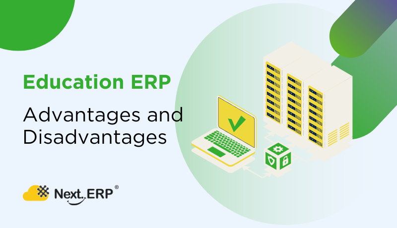 10+ Advantages and Disadvantages of Education ERP (2023)